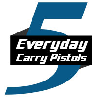 Top 5 Everyday Carry Pistols